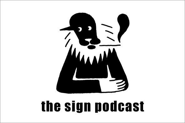  完全DIYによるポッドキャスト番組<br />
〈the sign podcast〉を始めます。新たな<br />
試みにあたって、サポートのお願いです